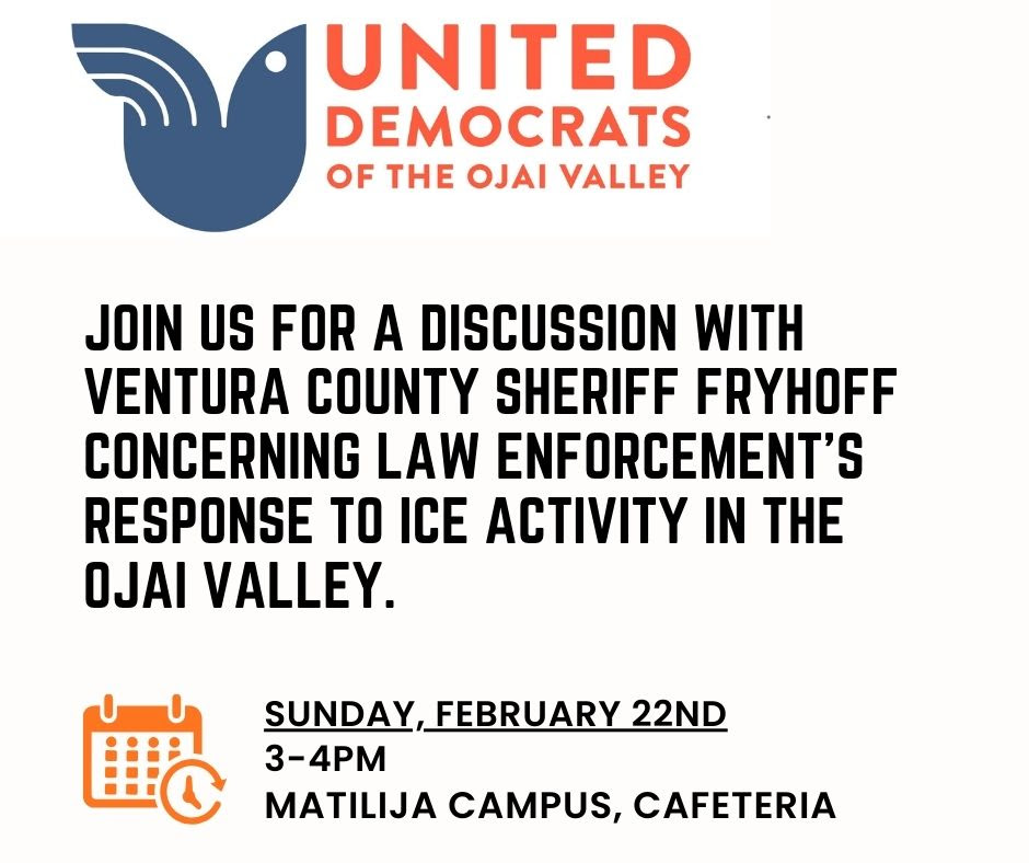 United Democrats of the Ojai Valley Join us for a discussion with Ventura County Sheriff Fryhoff concerning law enforcement's response to ICE activity in the Ojai Valley.